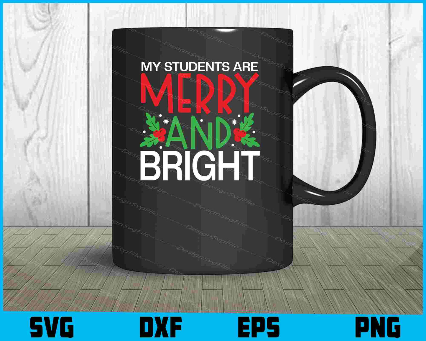 My Students Are Merry & Bright Christmas SVG