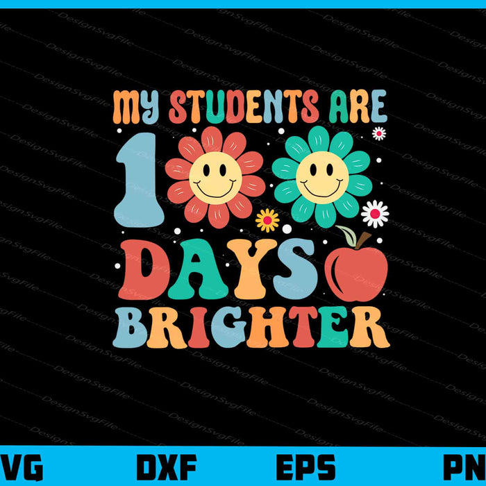 My Students are 100 Days Brighter Svg Cutting Printable File  - Premium Cutting Files in SVG, PNG & EPS Formats - Premium SVG Cutting Files for Crafts