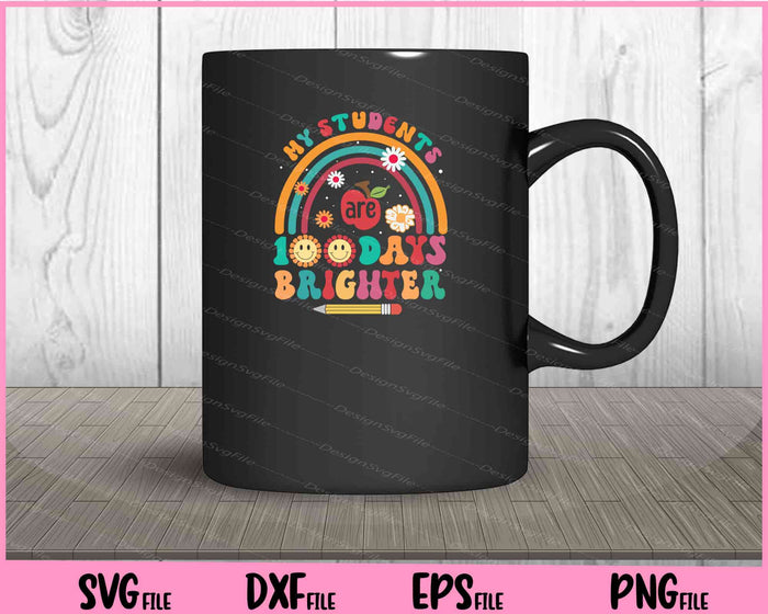 My Students are 100 days brighter Svg Cutting Printable Files  - Premium Cutting Files in SVG, PNG & EPS Formats - Premium SVG Cutting Files for Crafts