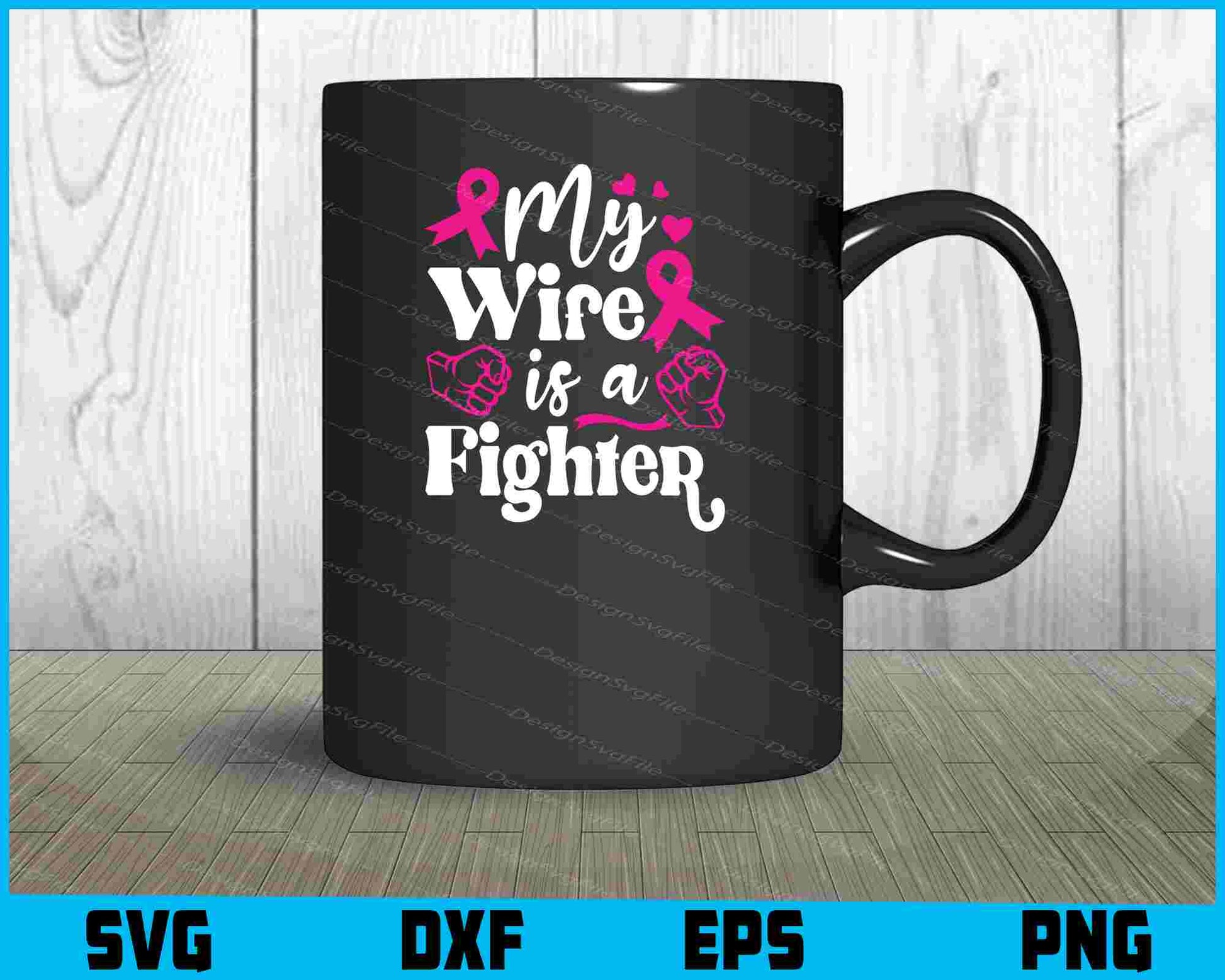 My Wife Is A Fighter SVG PNG Digital Printable File  - Premium Cutting Files in SVG, PNG & EPS Formats - Premium SVG Cutting Files for Crafts