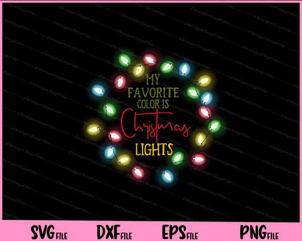 My favorite Color is Christmas Lights svg