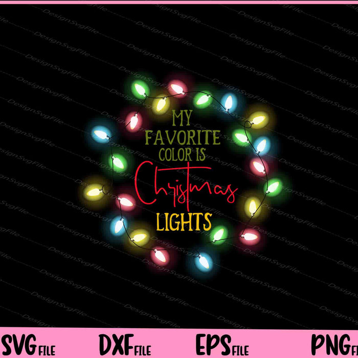 My favorite Color is Christmas Lights Svg Cutting Printable Files  - Premium Cutting Files in SVG, PNG & EPS Formats - Premium SVG Cutting Files for Crafts