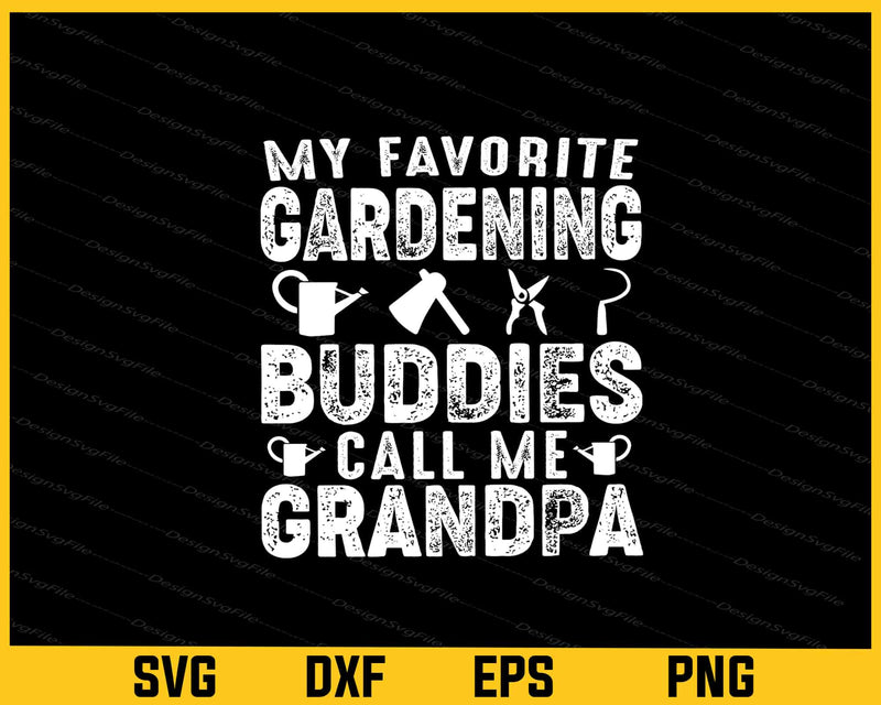 My favorite gardening buddies call me Grandpa Svg Cutting Printable File