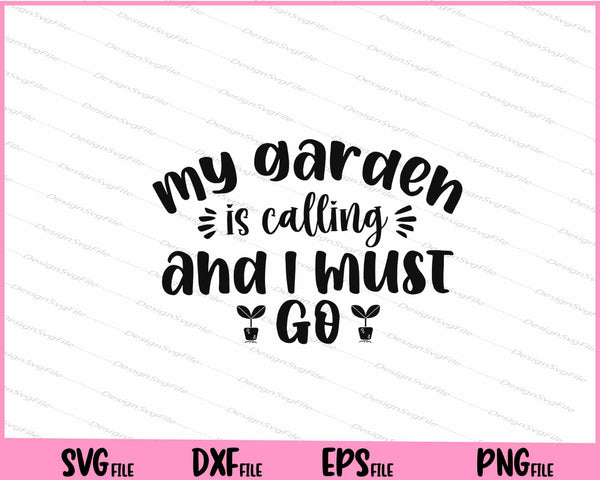 My garden is calling and I must go svg