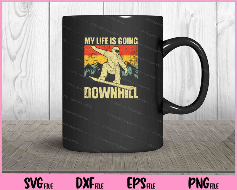 My life is going downhill Snowboarder mug