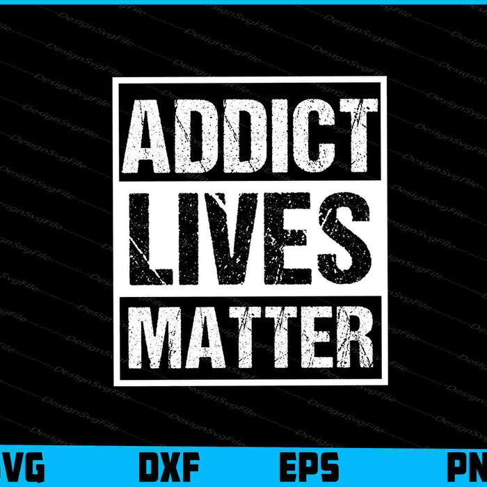 Narcotics Anonymous Shirts Addict Lives Matter SVG
