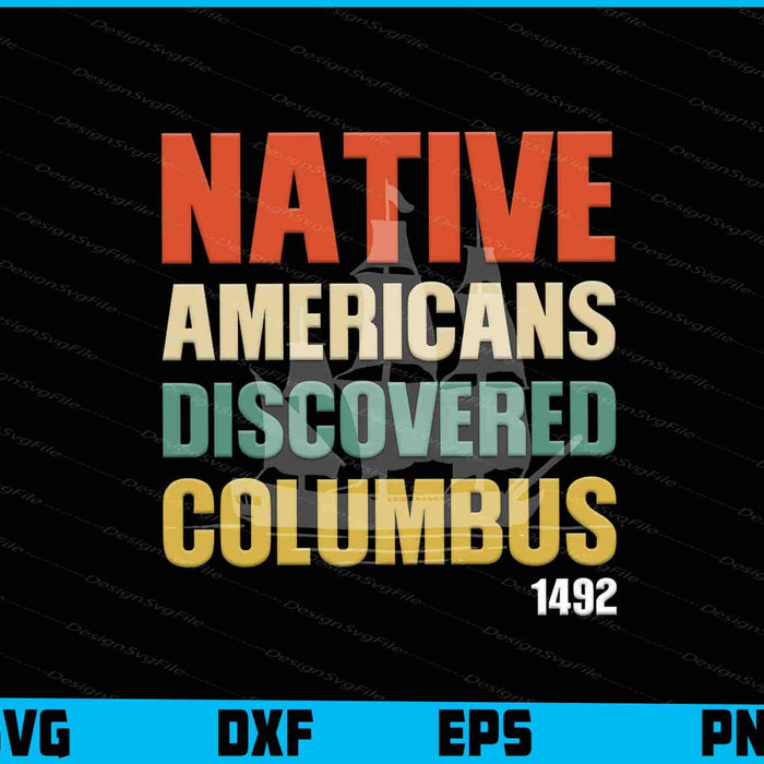 Native Americans Discovered Columbus SVG