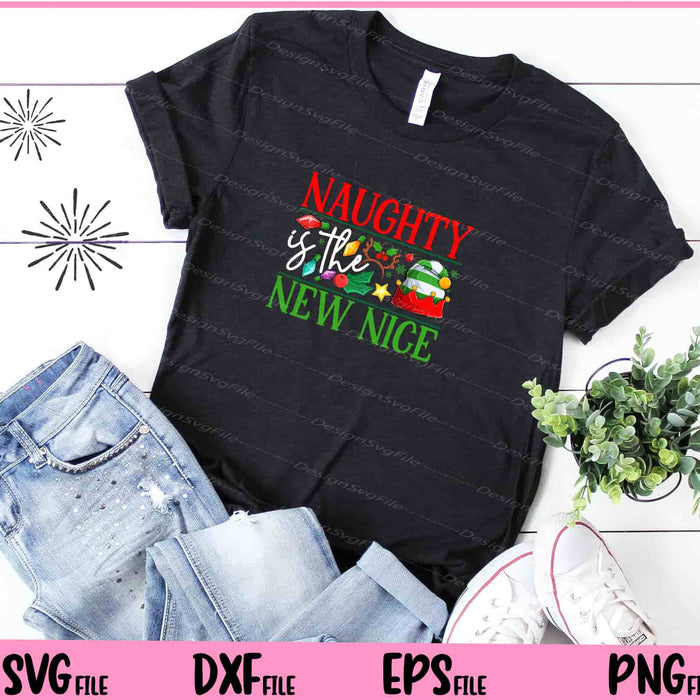 Naughty Is The New Nice Svg Cutting Printable File  - Premium Cutting Files in SVG, PNG & EPS Formats - Premium SVG Cutting Files for Crafts