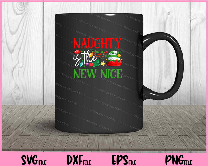 Naughty Is The New Nice Svg Cutting Printable File  - Premium Cutting Files in SVG, PNG & EPS Formats - Premium SVG Cutting Files for Crafts