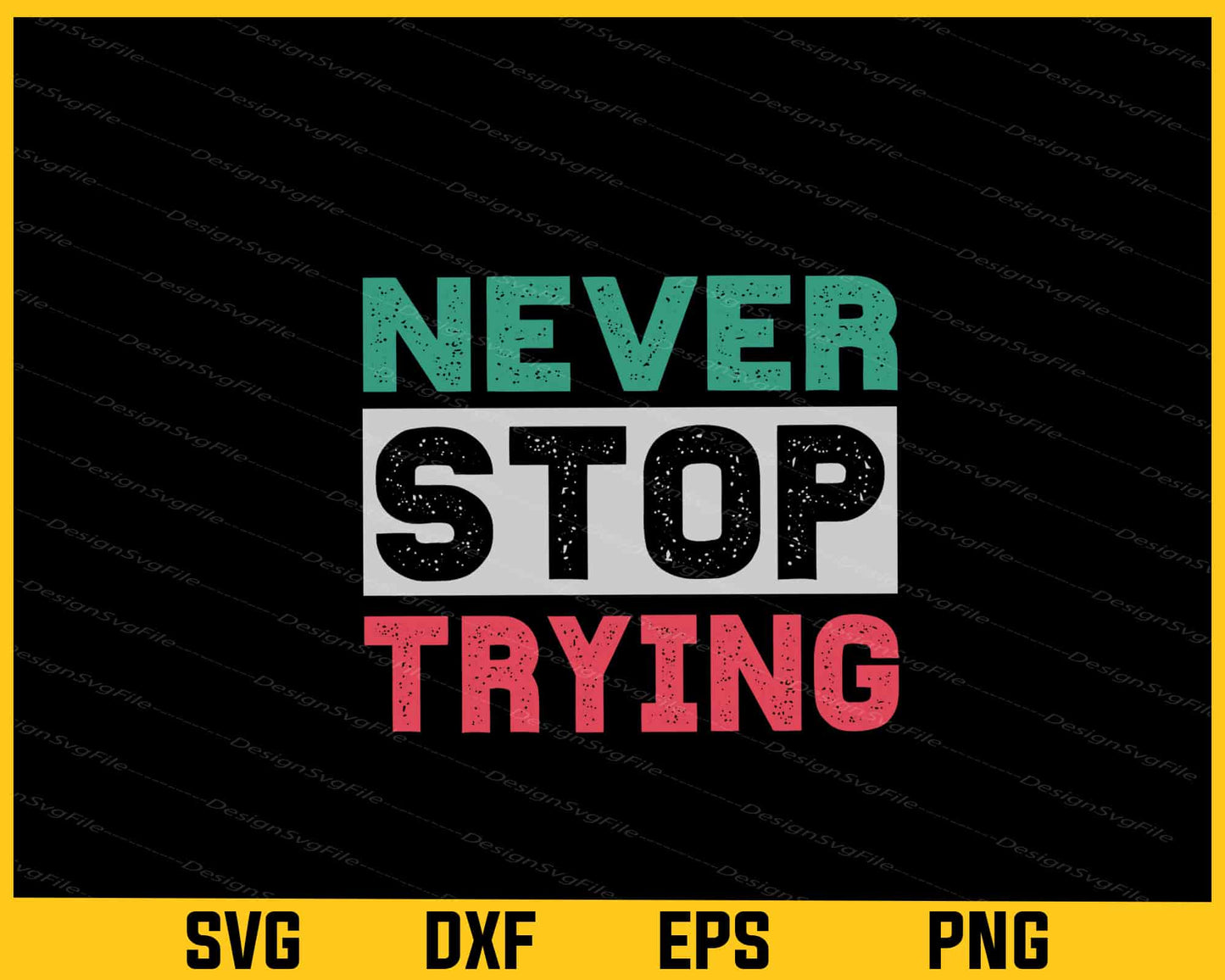 Never Stop Trying Youth Svg Cutting Printable File  - Premium Cutting Files in SVG, PNG & EPS Formats - Premium SVG Cutting Files for Crafts