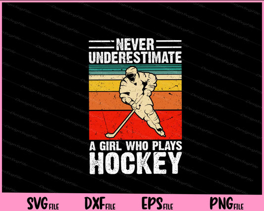 Never Underestimate A Girl Who Plays Hockey Svg Cutting Printable Files  - Premium Cutting Files in SVG, PNG & EPS Formats - Premium SVG Cutting Files for Crafts