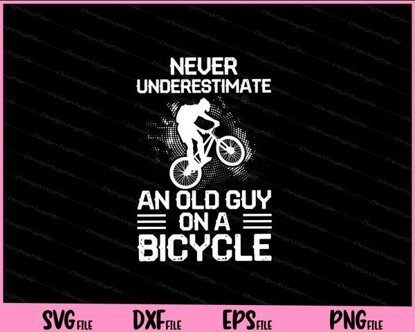 Never Underestimate An Old Guy Bicycle svg