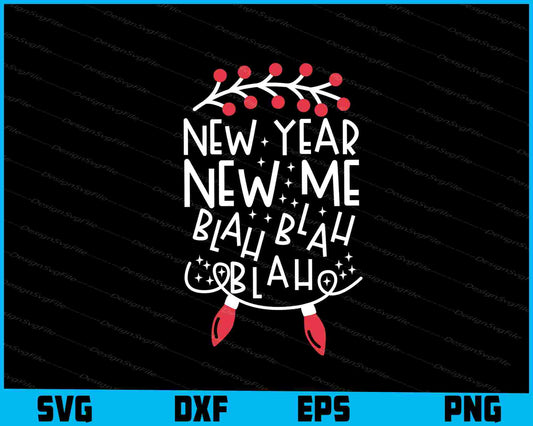 New Year New Me Blah BLAH Blah Svg Png Digital Sublimation Print File  - Premium Cutting Files in SVG, PNG & EPS Formats - Premium SVG Cutting Files for Crafts