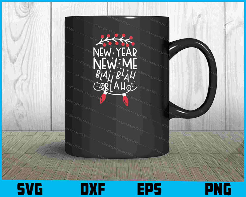 New Year New Me Blah BLAH Blah Svg Png Digital Sublimation Print File  - Premium Cutting Files in SVG, PNG & EPS Formats - Premium SVG Cutting Files for Crafts