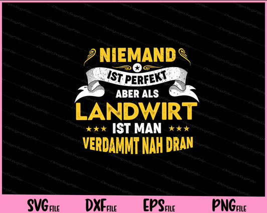 Niemand Ist Perfekt Aber Als Landwirt Ist Svg Cutting Printable Files  - Premium Cutting Files in SVG, PNG & EPS Formats - Premium SVG Cutting Files for Crafts