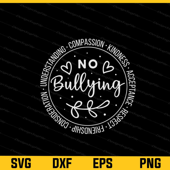 No Bullying, Be Kind Svg Cutting Printable File  - Premium Cutting Files in SVG, PNG & EPS Formats - Premium SVG Cutting Files for Crafts