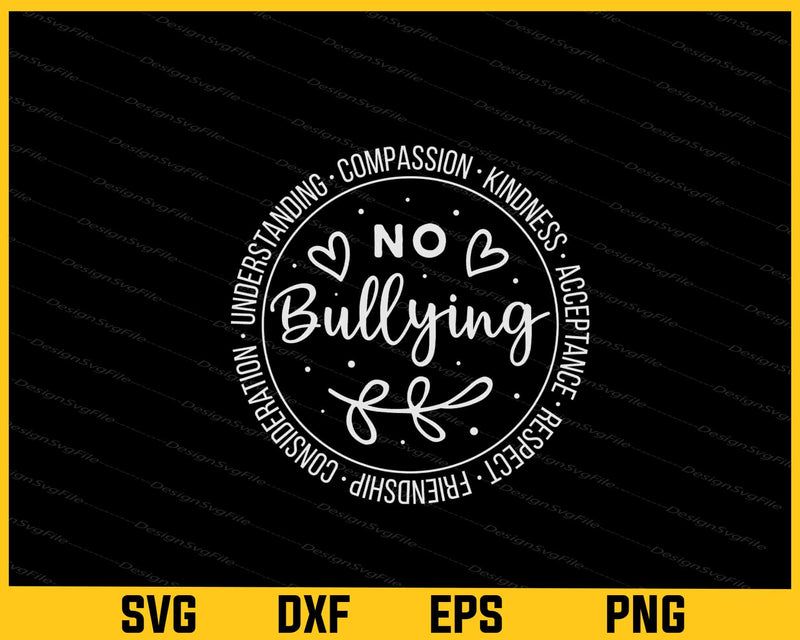 No Bullying, Be Kind Svg Cutting Printable File  - Premium Cutting Files in SVG, PNG & EPS Formats - Premium SVG Cutting Files for Crafts