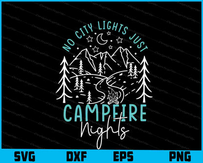 No City Lights Just Campeire Nights SVG PNG Printable File  - Premium Cutting Files in SVG, PNG & EPS Formats - Premium SVG Cutting Files for Crafts