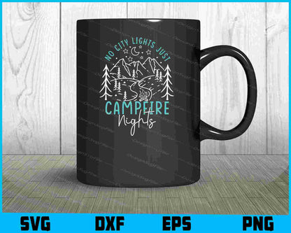 No City Lights Just Campeire Nights SVG PNG Printable File  - Premium Cutting Files in SVG, PNG & EPS Formats - Premium SVG Cutting Files for Crafts