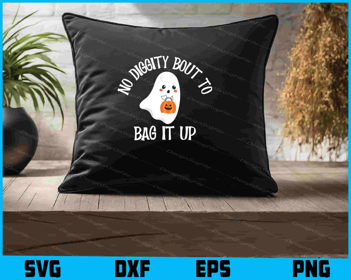 Ghost with a pumpkin and text 'No Diggity Bout to Bag It Up' on a black background