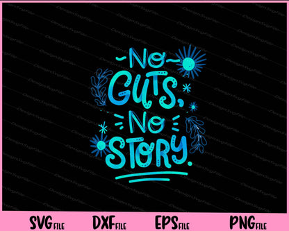 No Guts No Story Baby Shower Svg Cutting Printable Files  - Premium Cutting Files in SVG, PNG & EPS Formats - Premium SVG Cutting Files for Crafts