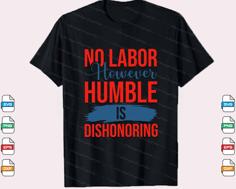 No Labor However Humble is Dishonoring Svg Cutting Printable File