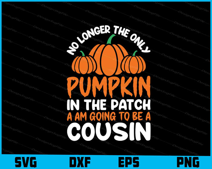No Longer The Only Pumpkin Cousin Thanksgiving