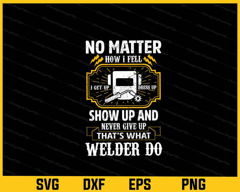 No Matter How You Feel Get Up Show Up svg