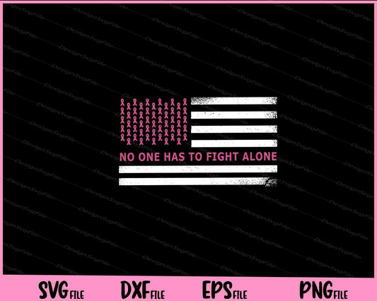 No One Has Fight Alone Breast Cancer American Flag Svg Cutting Printable Files  - Premium Cutting Files in SVG, PNG & EPS Formats - Premium SVG Cutting Files for Crafts