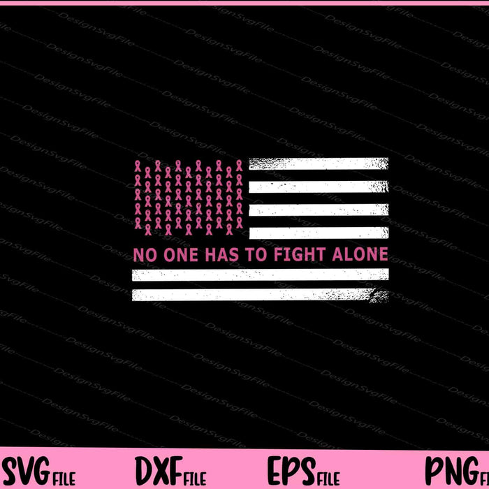 No One Has Fight Alone Breast Cancer American Flag Svg Cutting Printable Files  - Premium Cutting Files in SVG, PNG & EPS Formats - Premium SVG Cutting Files for Crafts