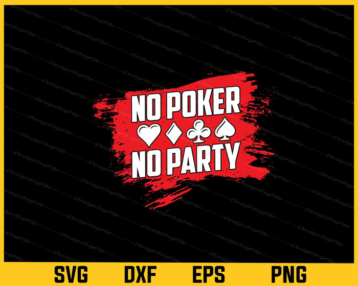 No Poker No Party Game Svg Cutting Printable File  - Premium Cutting Files in SVG, PNG & EPS Formats - Premium SVG Cutting Files for Crafts
