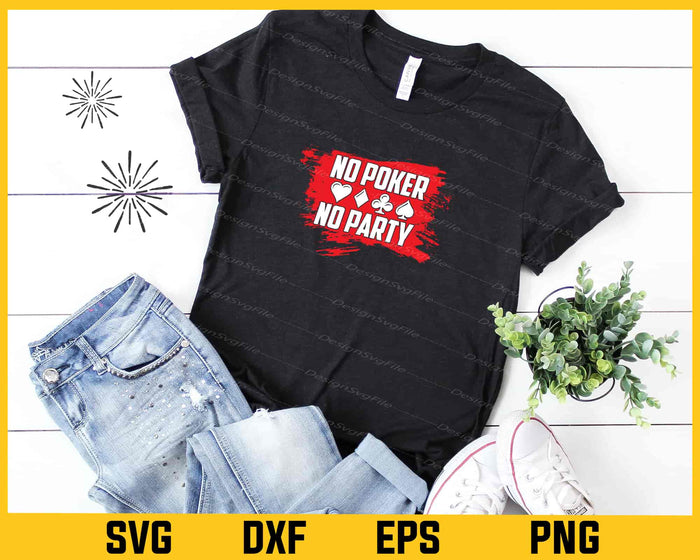 No Poker No Party Game Svg Cutting Printable File  - Premium Cutting Files in SVG, PNG & EPS Formats - Premium SVG Cutting Files for Crafts