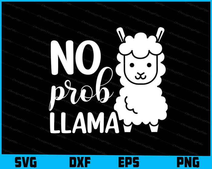 No Prob Llama SVG, No Problem Llama Shirt, Animals PNG