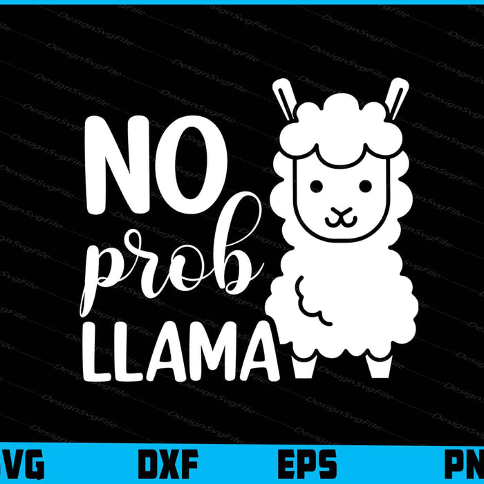 No Prob Llama SVG, No Problem Llama Shirt, Animals PNG