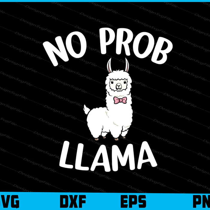 No Prob Llama SVG, No Probllama Shirt, Animals PNG