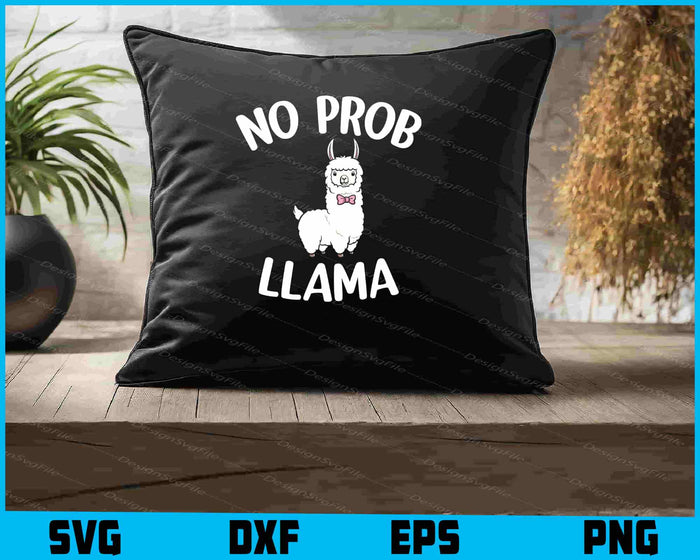 No Prob Llama SVG, No Probllama Shirt, Animals PNG