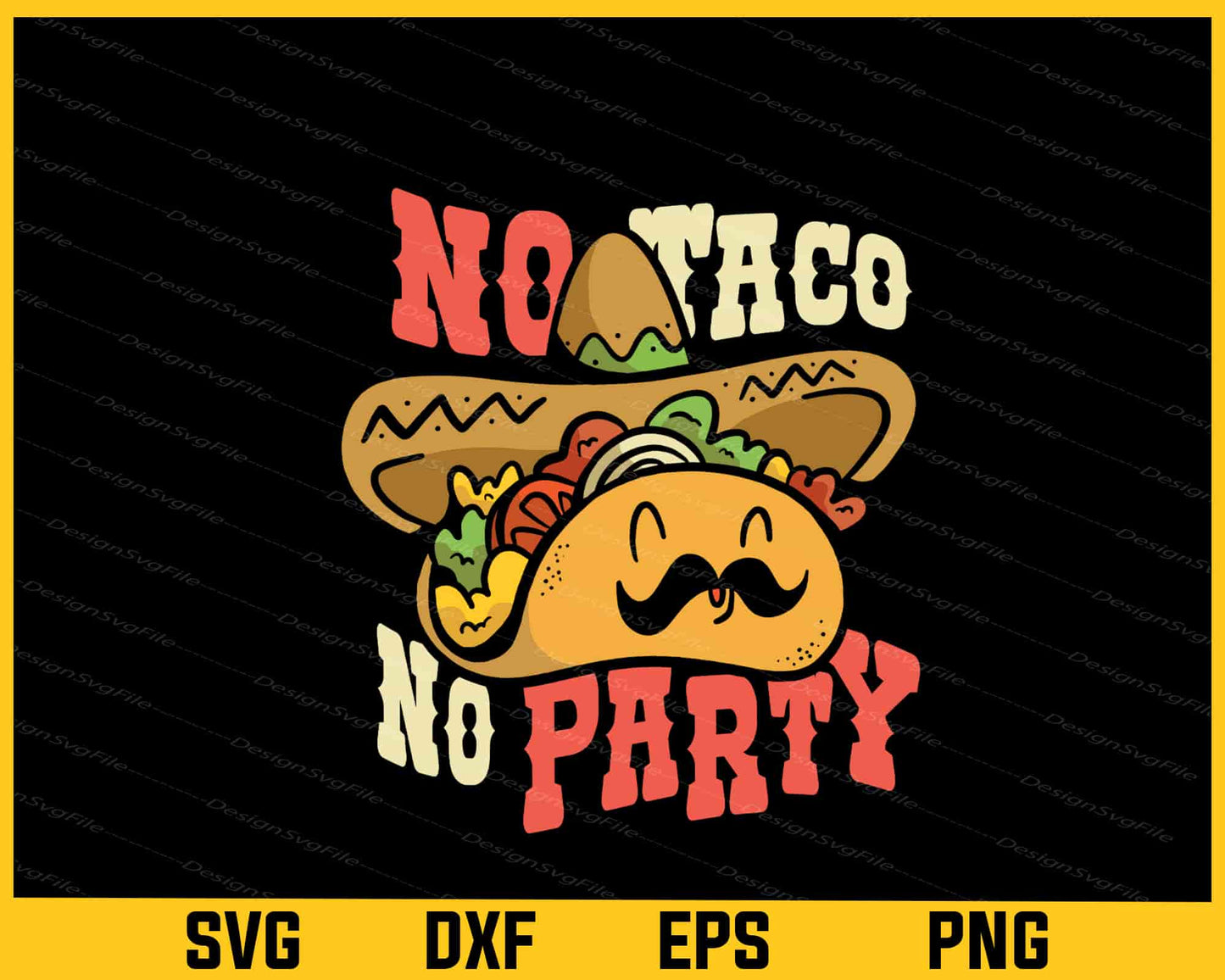 No Taco No Party Mexican Svg Cutting Printable File  - Premium Cutting Files in SVG, PNG & EPS Formats - Premium SVG Cutting Files for Crafts