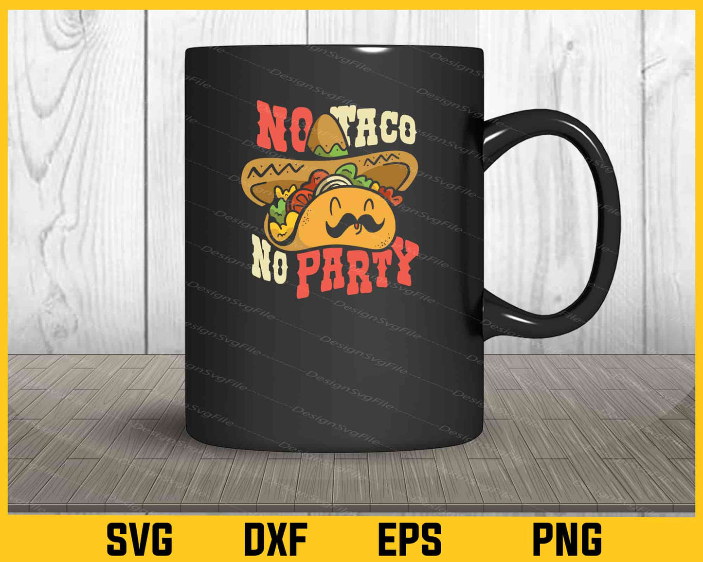 No Taco No Party Mexican Svg Cutting Printable File  - Premium Cutting Files in SVG, PNG & EPS Formats - Premium SVG Cutting Files for Crafts