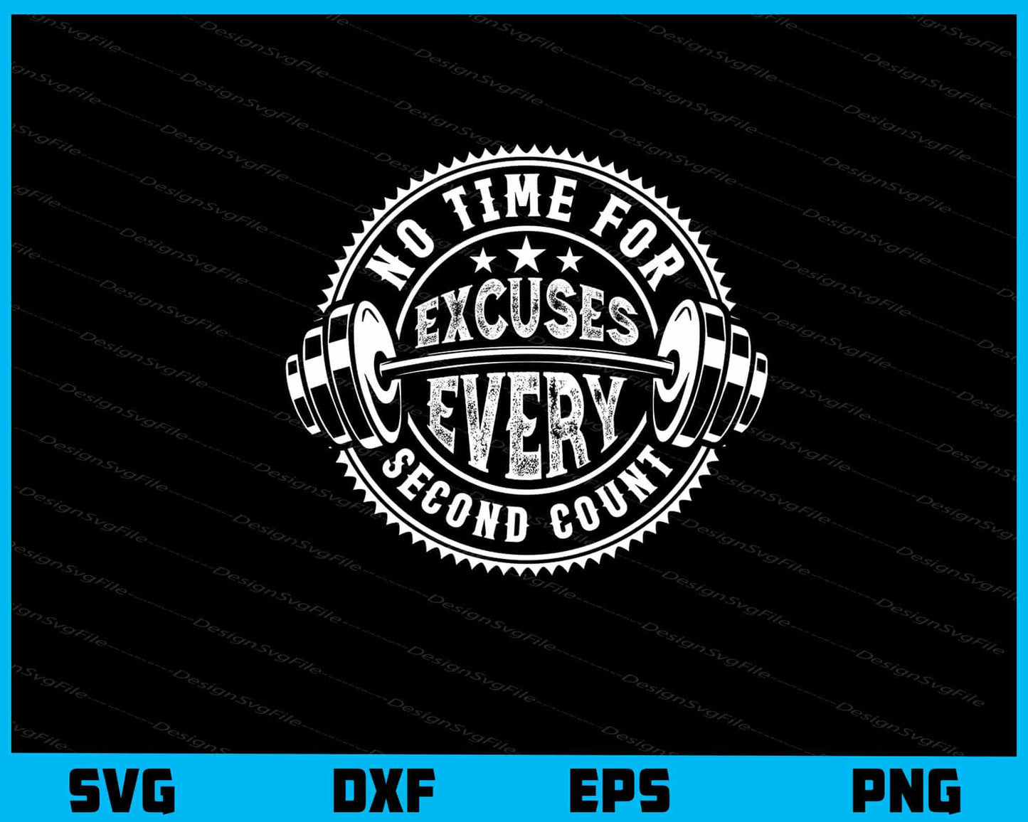 No Time For Excuses Every GMY Svg Cutting Printable File  - Premium Cutting Files in SVG, PNG & EPS Formats - Premium SVG Cutting Files for Crafts