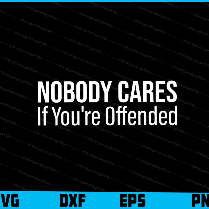 Nobody Cares If You're Offended SVG