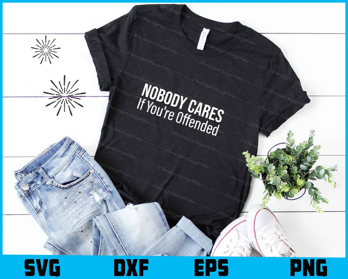 Nobody Cares If You're Offended SVG