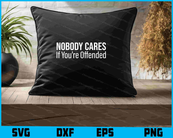 Nobody Cares If You're Offended SVG