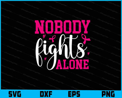 Nobody Fights Alone Svg Cutting Printable File  - Premium Cutting Files in SVG, PNG & EPS Formats - Premium SVG Cutting Files for Crafts