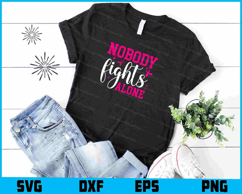 Nobody Fights Alone t shirt