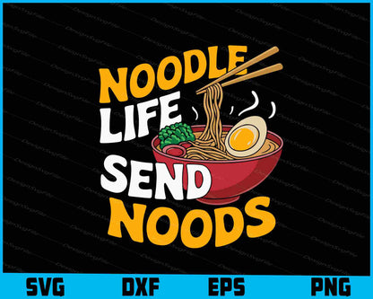 Noodle Life Send Noods