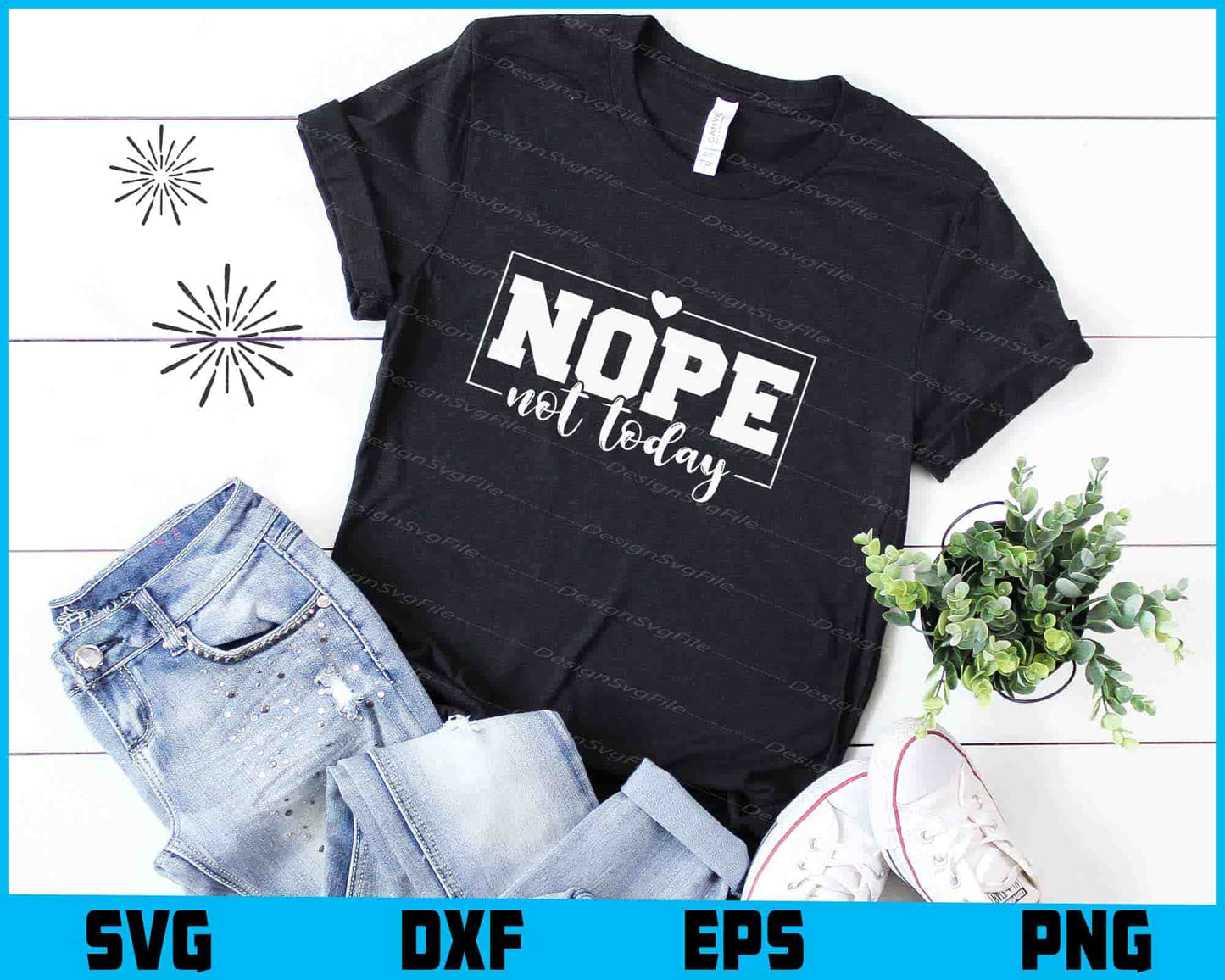 Nope Not Today SVG, T-Shirt SVG