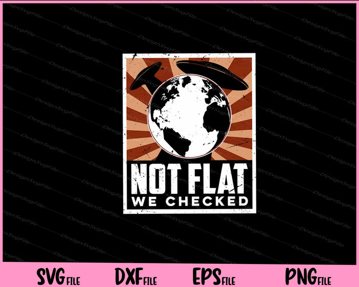 Not Flat We Checked Alien Svg Cutting Printable Files  - Premium Cutting Files in SVG, PNG & EPS Formats - Premium SVG Cutting Files for Crafts