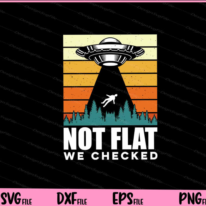 Not Flat We Checked Alien Vintage Svg Cutting Printable Files  - Premium Cutting Files in SVG, PNG & EPS Formats - Premium SVG Cutting Files for Crafts
