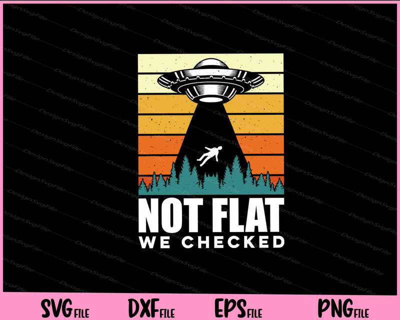 Not Flat We Checked Alien Vintage Svg Cutting Printable Files  - Premium Cutting Files in SVG, PNG & EPS Formats - Premium SVG Cutting Files for Crafts
