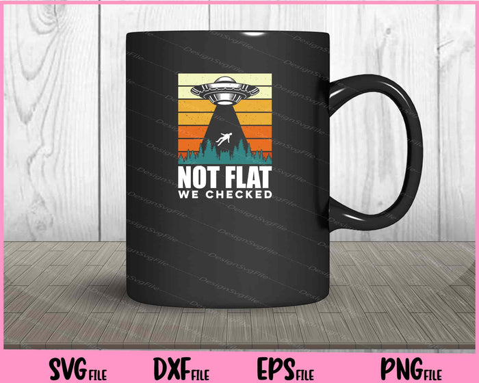 Not Flat We Checked Alien Vintage Svg Cutting Printable Files  - Premium Cutting Files in SVG, PNG & EPS Formats - Premium SVG Cutting Files for Crafts
